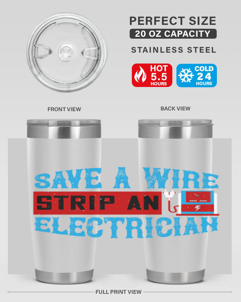 Save a wire strip an electrician Style 13#- electrician- tumbler