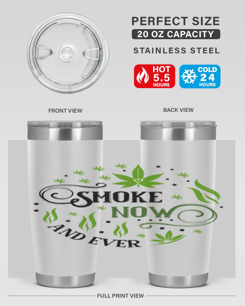 Smoke Now And Ever 231#- marijuana- Tumbler