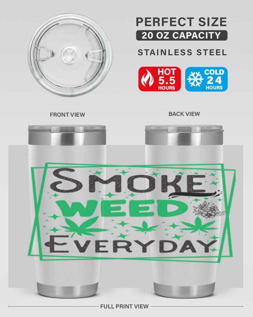 Smoke Weed Everyday 237#- marijuana- Tumbler