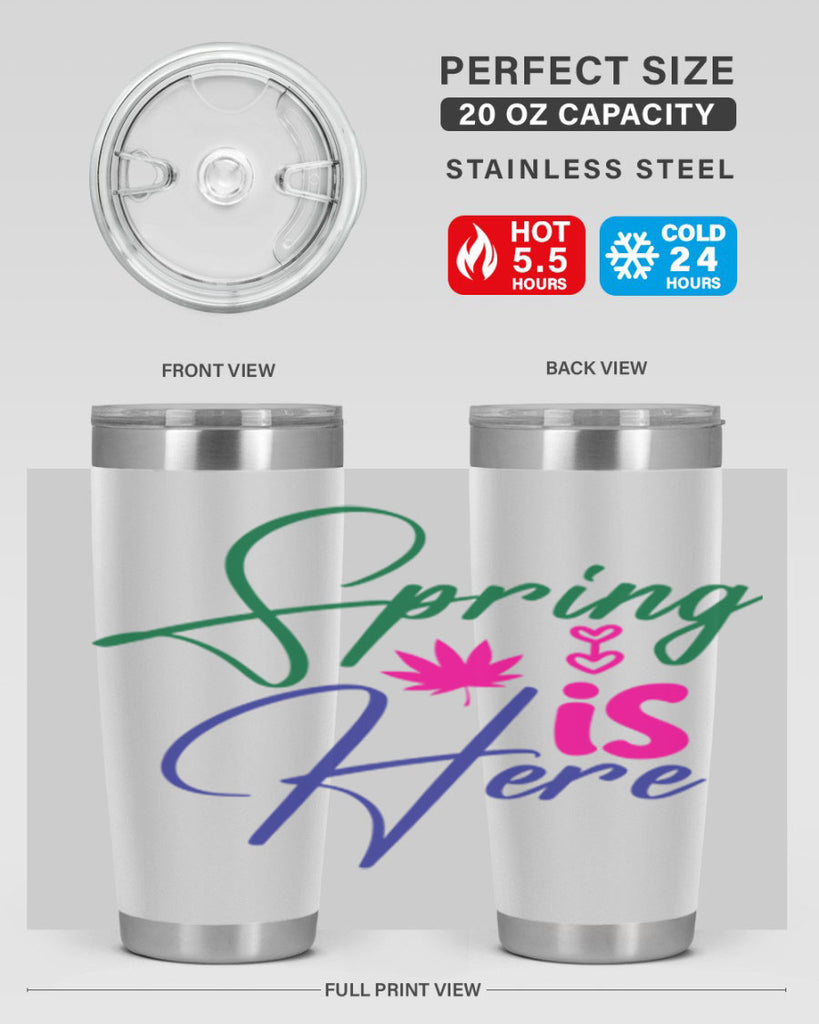 Spring Is Here 449#- spring- Tumbler