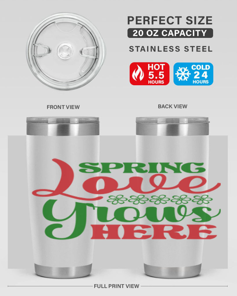 Spring Love Grows Here 512#- spring- Tumbler