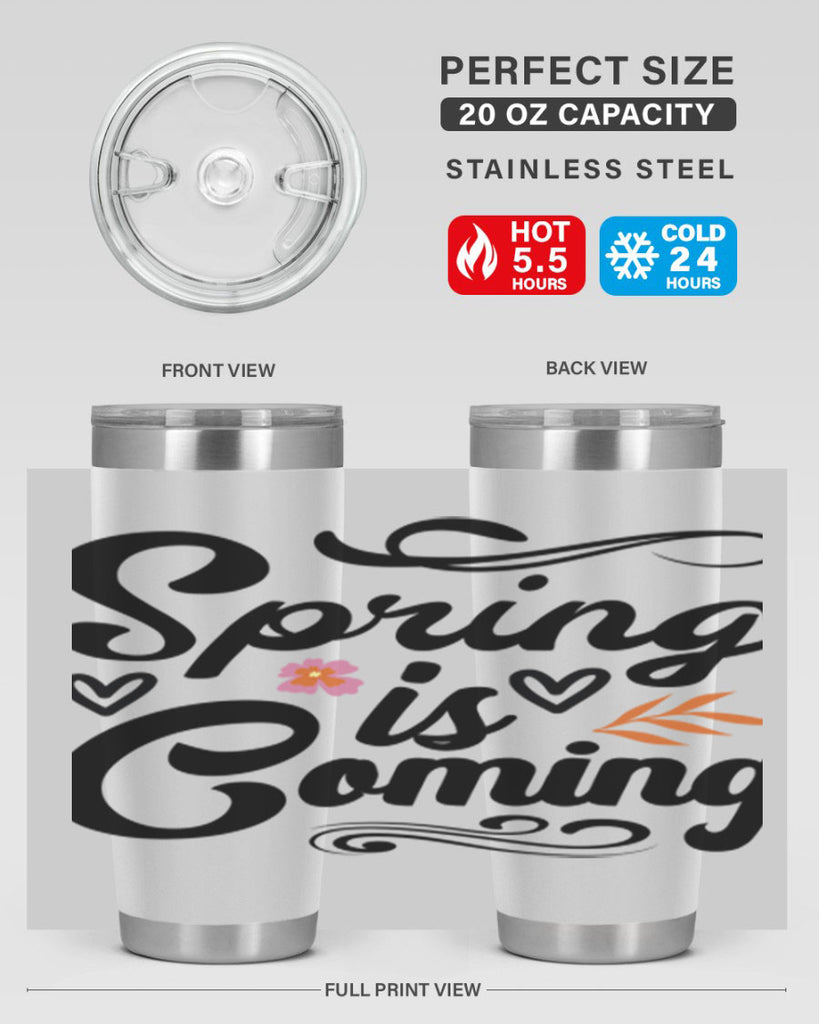 Spring is Coming  496#- spring- Tumbler