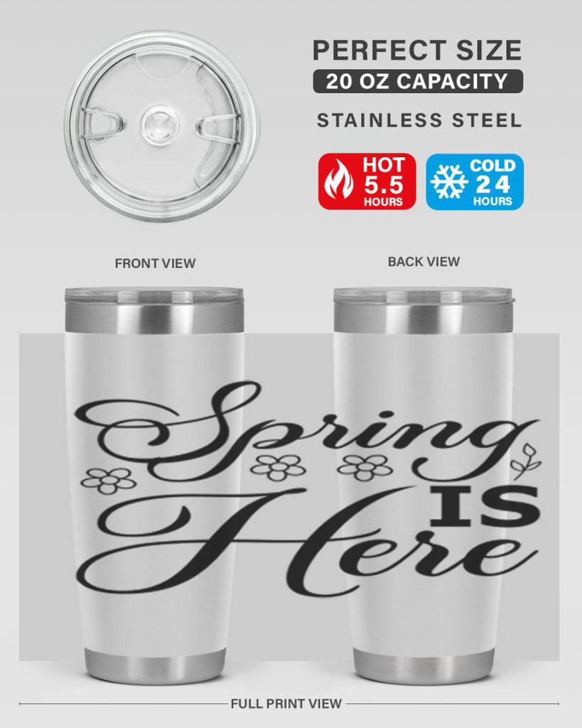 Spring is here  499#- spring- Tumbler