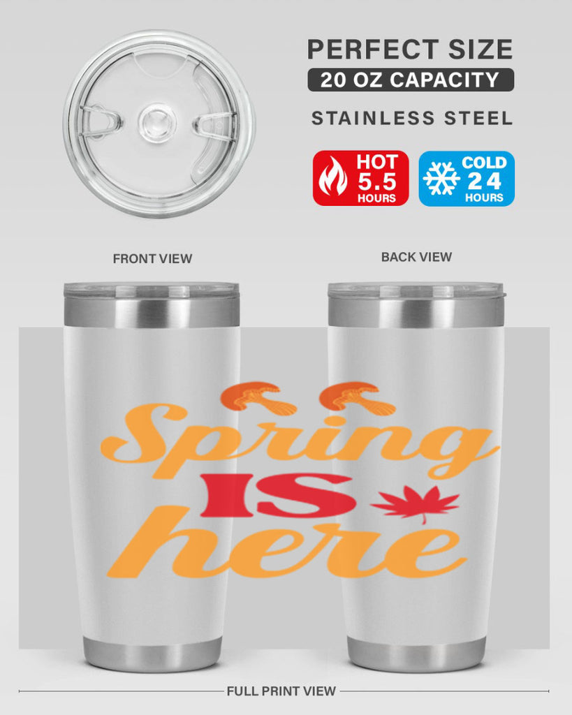Spring is here 453#- spring- Tumbler