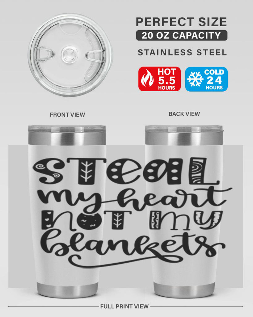 Steal My Heart Not My Blankets 577#- fall- Tumbler