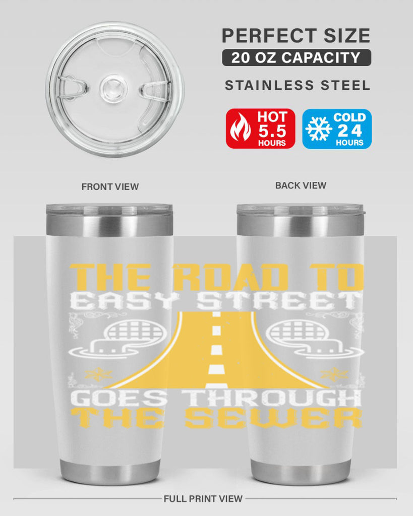 The road to Easy Street goes through the sewer Style 11#- coaching- tumbler