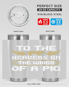 To the heavens on the wings of a pig Style 14#- pig- Tumbler