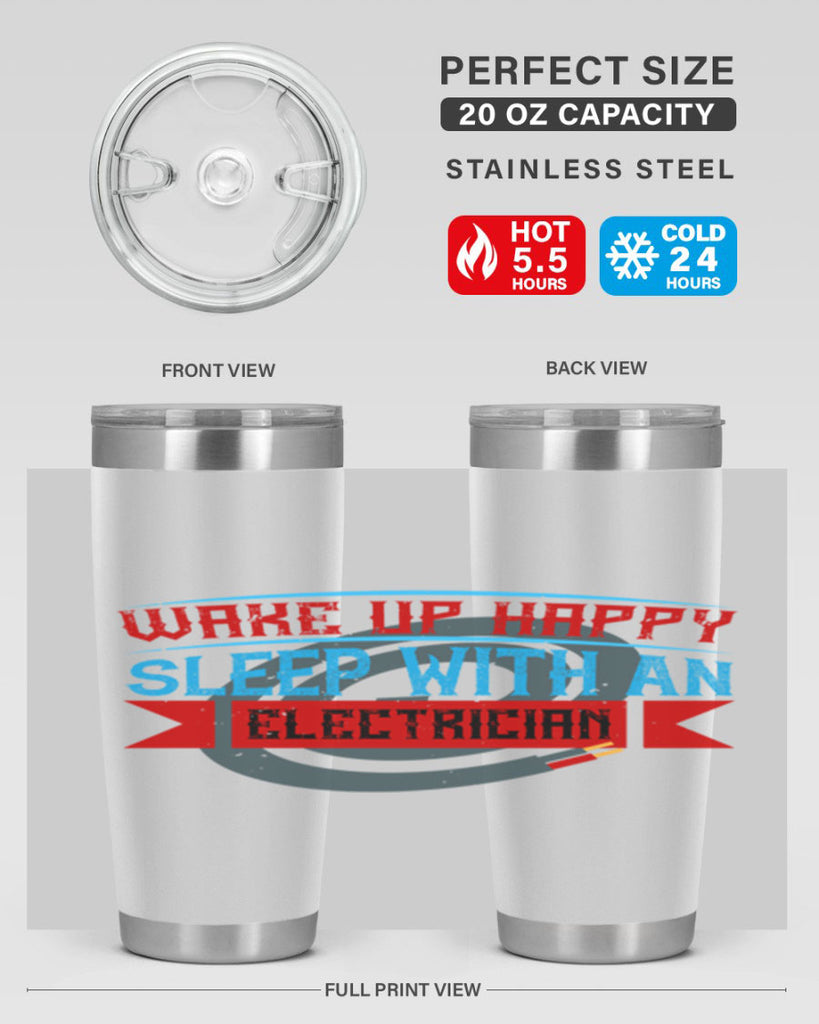 Wake up happy sleep with an electrician Style 6#- electrician- tumbler