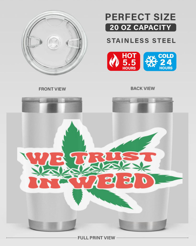 We Trust In Weed 278#- marijuana- Tumbler