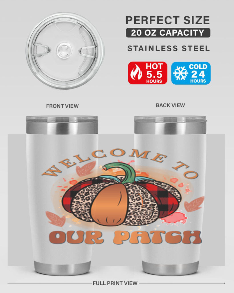 Welcome To Our Patch 635#- fall- Tumbler