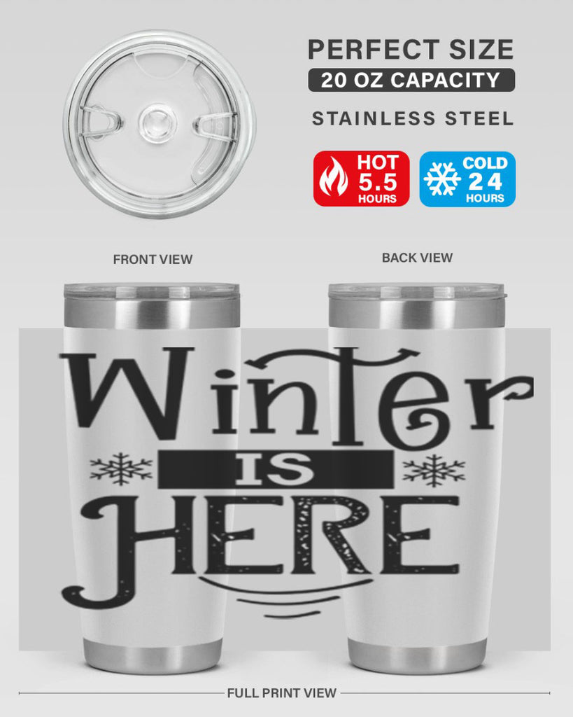 Winter is Here 502#- winter- Tumbler