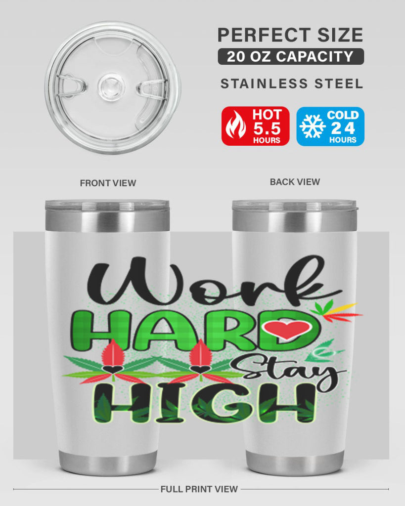 Work Hard Stay High 304#- marijuana- Tumbler