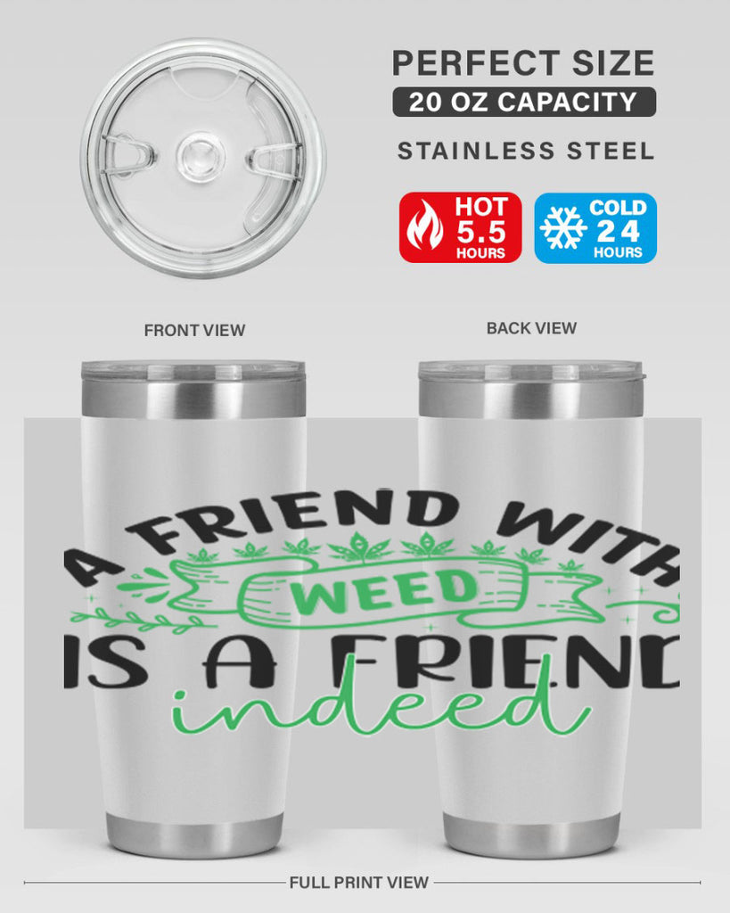 a friend with weed is a friend indeed 6#- marijuana- Tumbler