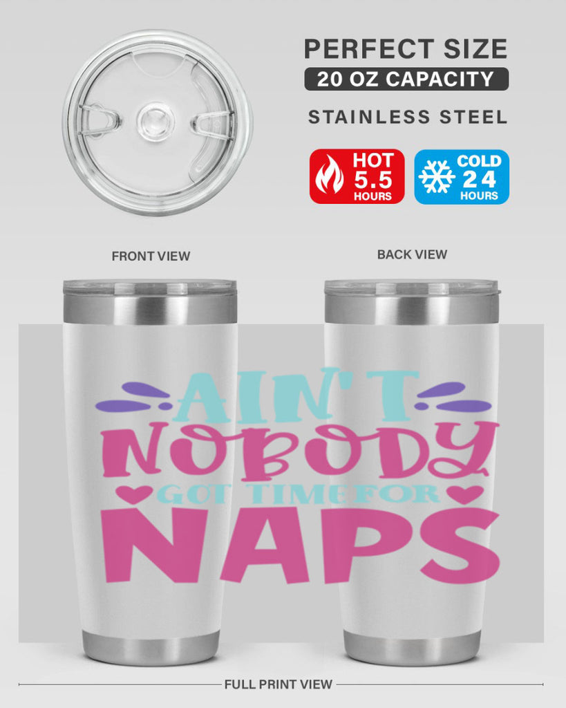 aint nobody got time naps Style 290#- baby- tumbler