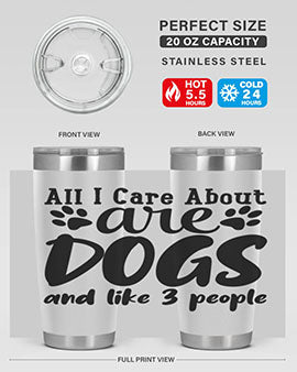 all i care about are dogs and like people Style 128#- dog- Tumbler