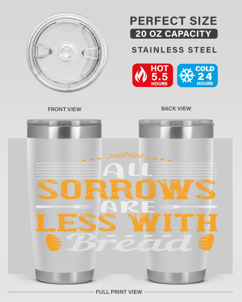 all sorrows are less with bread 28#- cooking- Tumbler