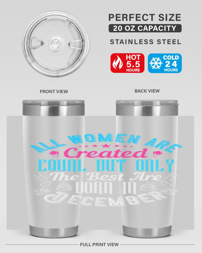 all women are created equal but only the best are born in december Style 83#- birthday- tumbler