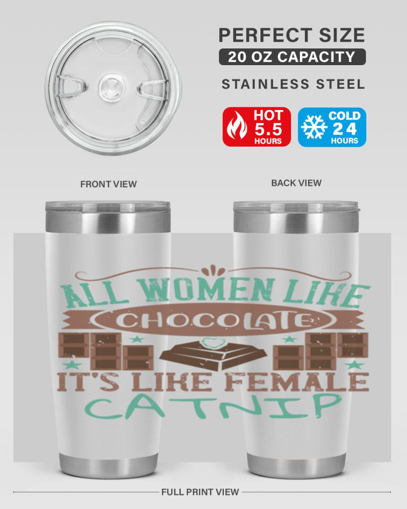 all women like chocolate its like female catnip 28#- chocolate- Tumbler