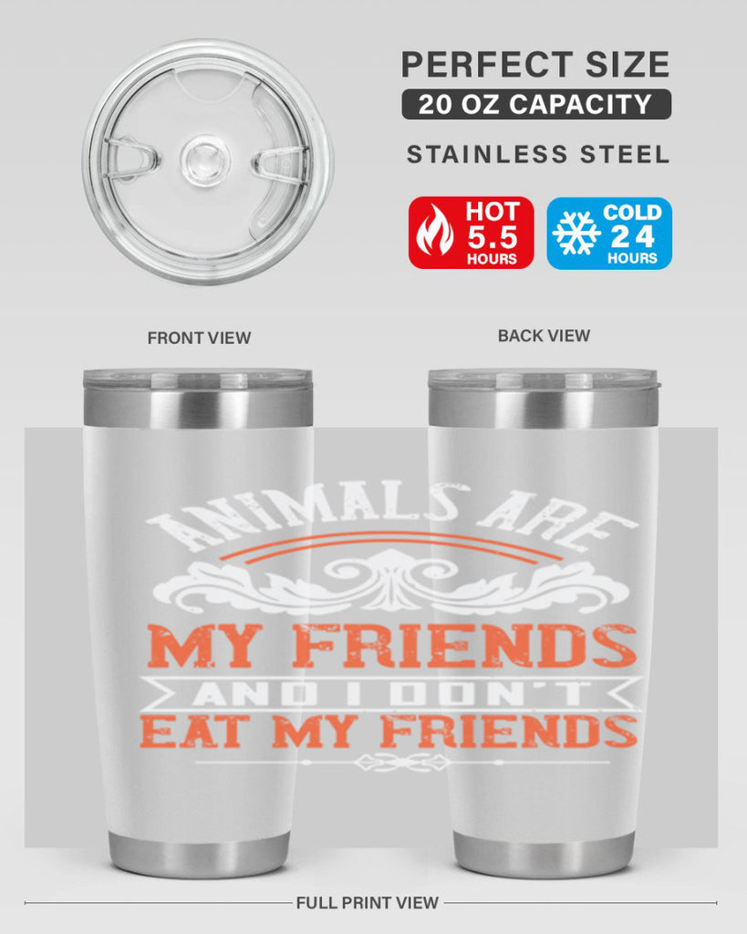 animals are my friends and i dont eat my friends 91#- vegan- Tumbler