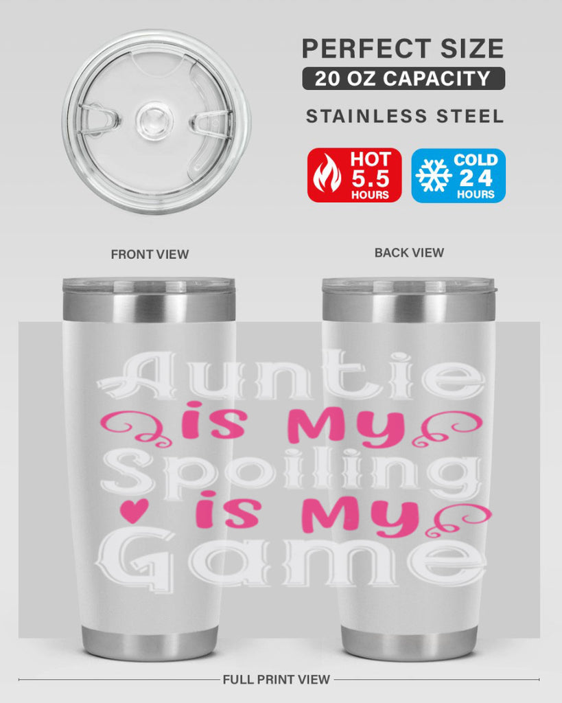 auntie is my name spoiling is my game Style 69#- aunt- Tumbler