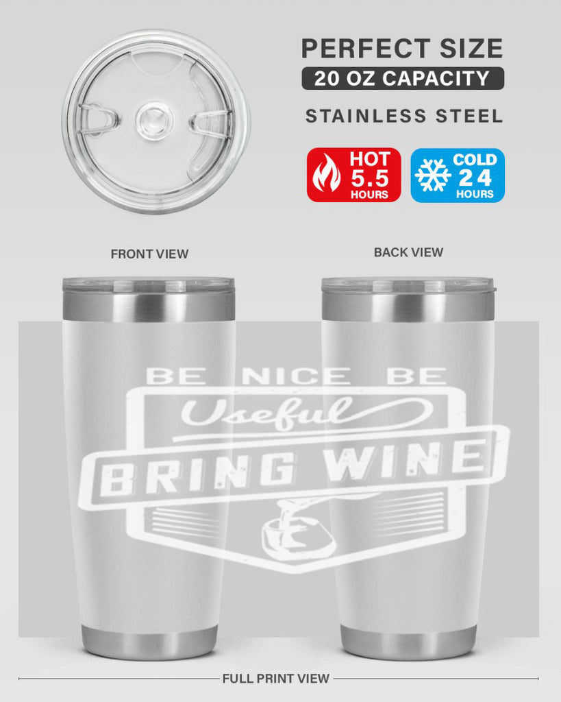 be nice be useful bring wine 101#- wine- Tumbler