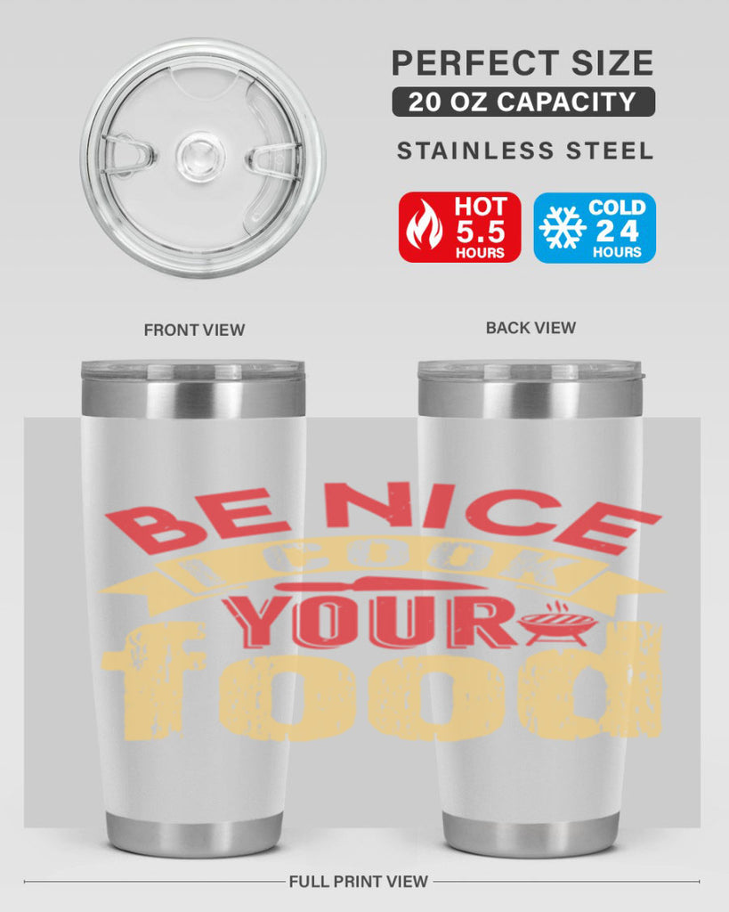 be nice i cook your food 2#- bbq- Tumbler