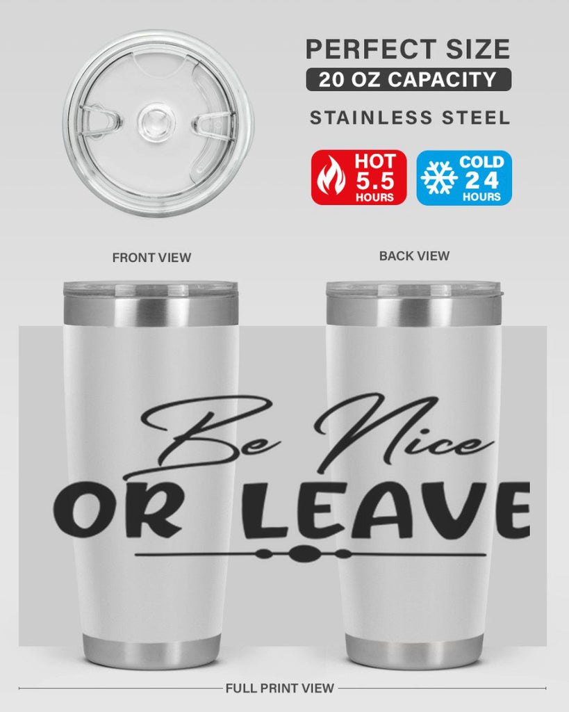 be nice or leave 90#- home- Tumbler