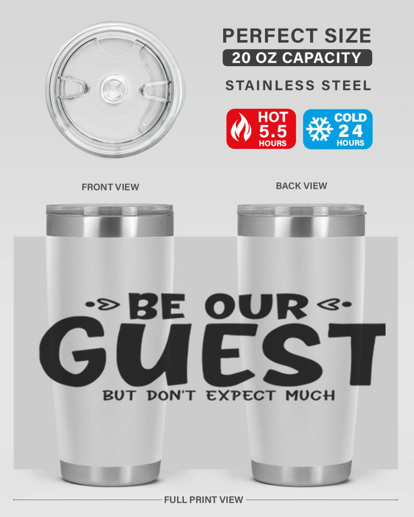 be our guest but dont expect much 88#- home- Tumbler