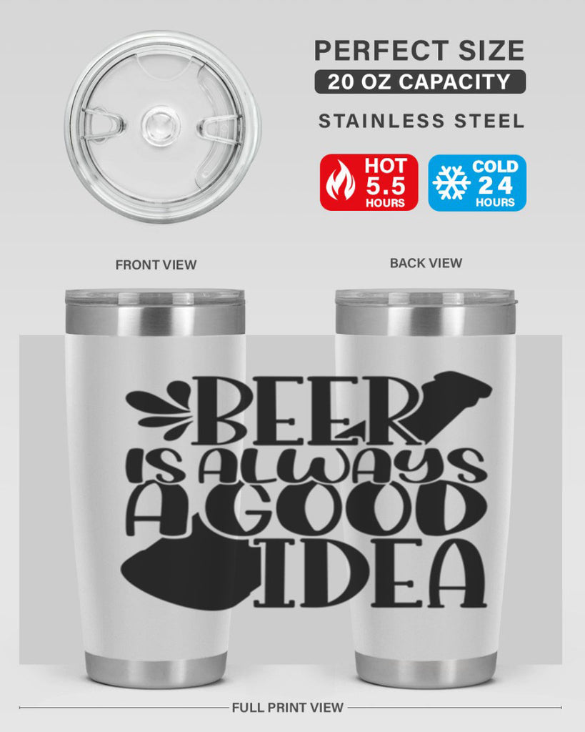 beer is always a good idea 49#- beer- Tumbler