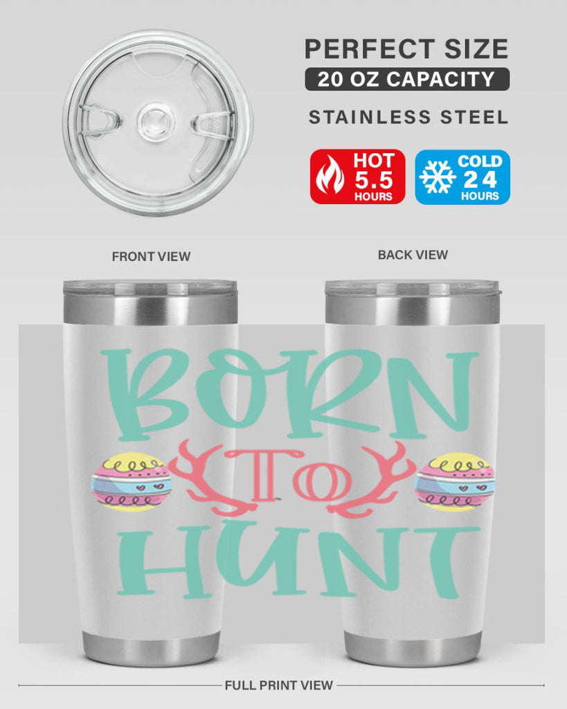 born to hunt 120#- easter- Tumbler