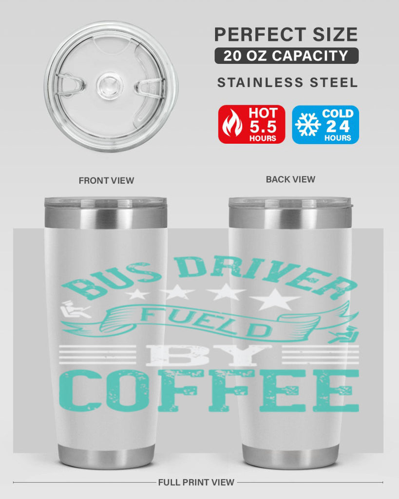 bus driver fueld by coffee Style 41#- bus driver- tumbler