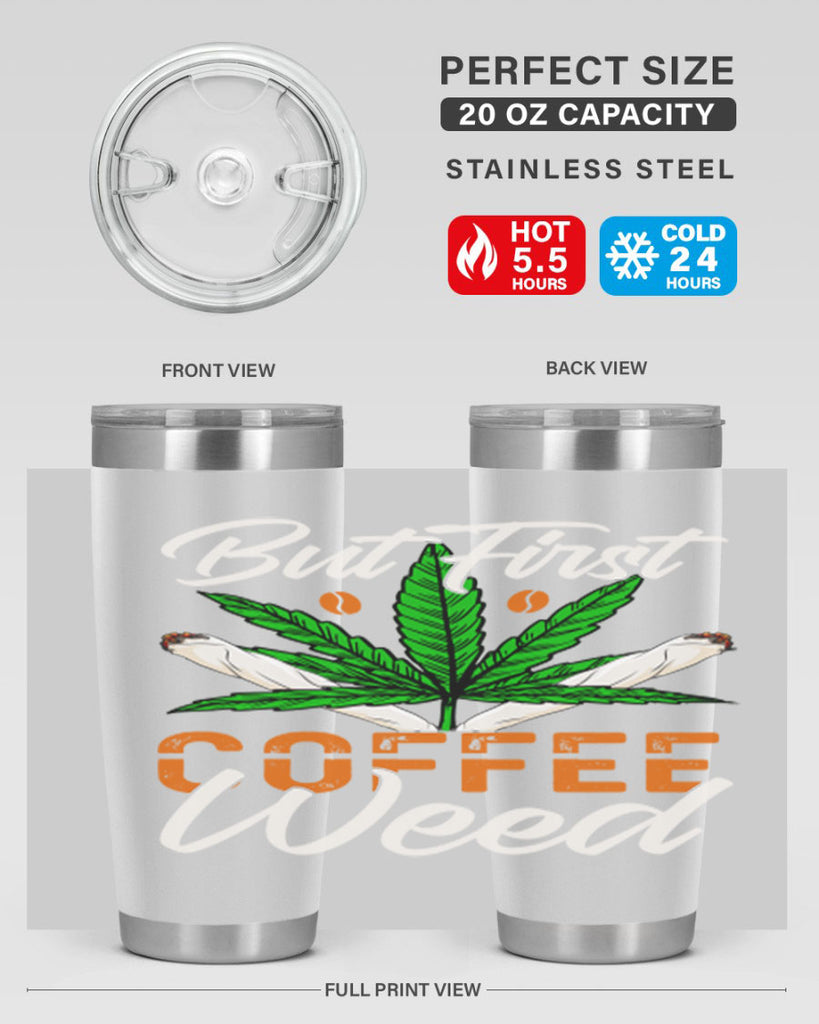 but first coffee weed 27#- marijuana- Tumbler