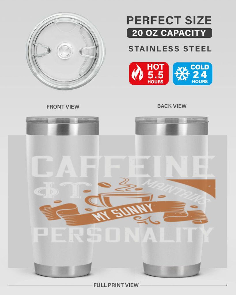 caffeine — it maintains my sunny personality 196#- coffee- Tumbler