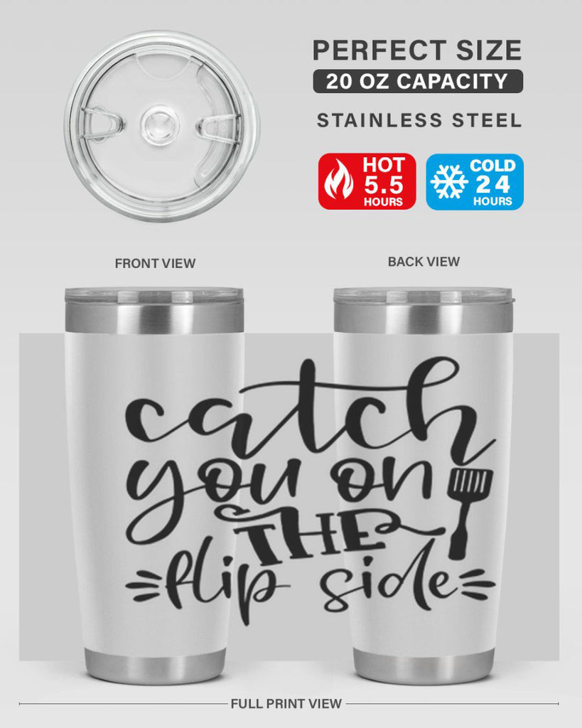 catch you on the flip side 116#- kitchen- Tumbler
