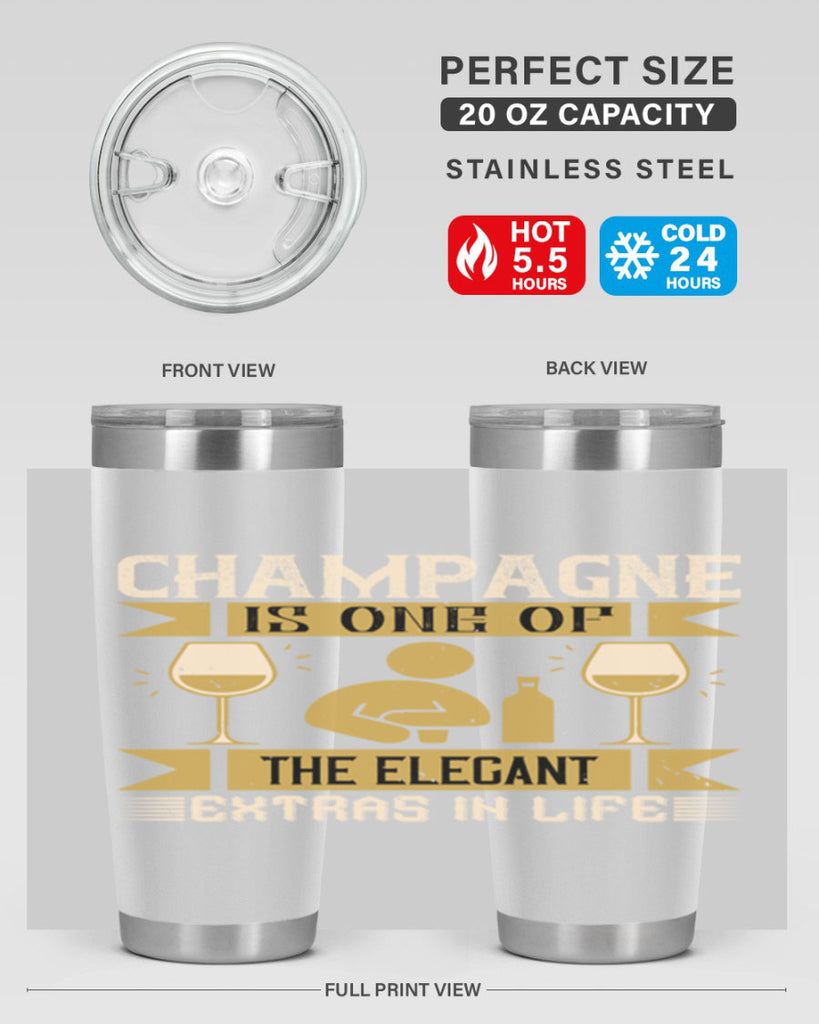 champagne is one of the elegant extras in life 8#- drinking- Tumbler