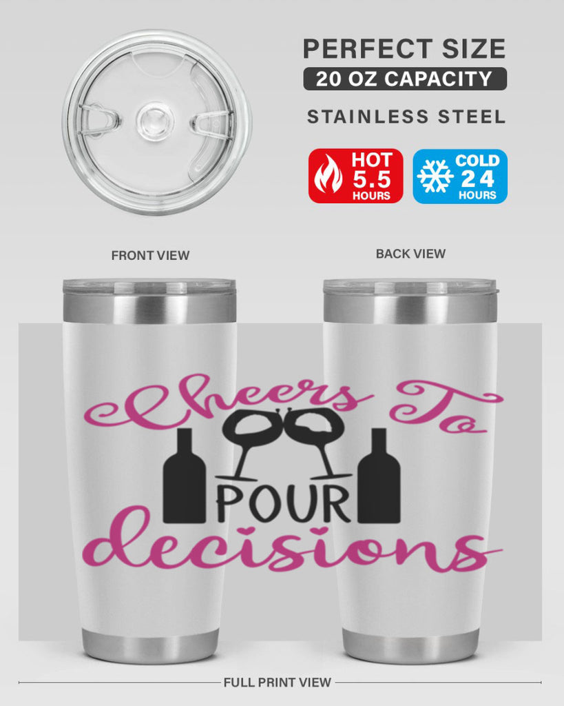 cheers to pour decisions 201#- wine- Tumbler