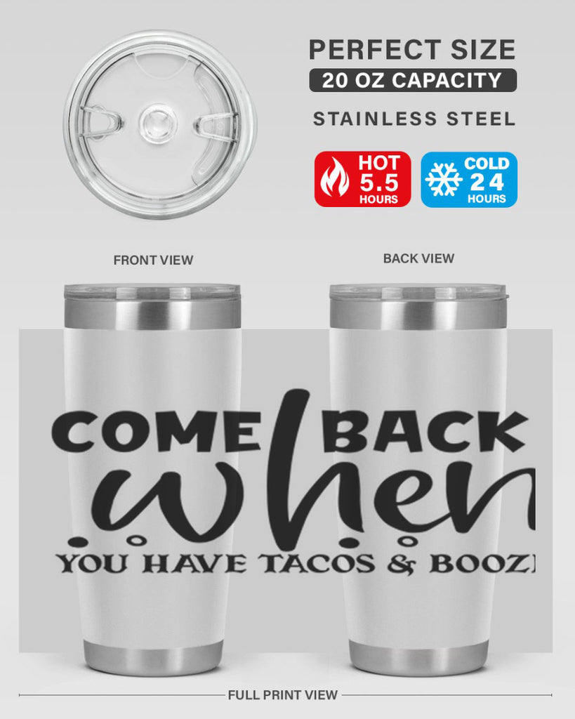 come back when you have tacos booze 84#- home- Tumbler