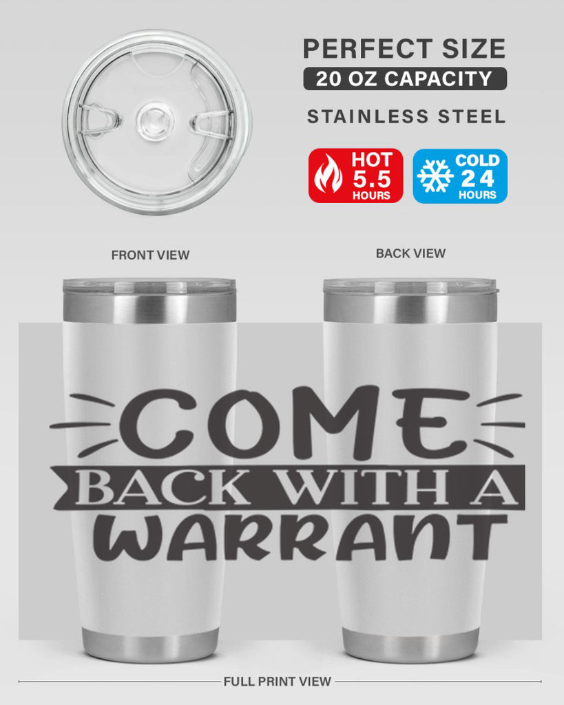 come back with a warrant 82#- home- Tumbler