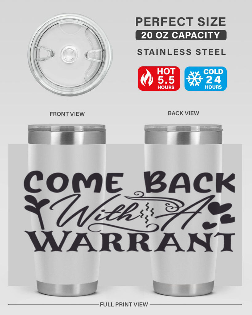 come back with a warrant 83#- home- Tumbler