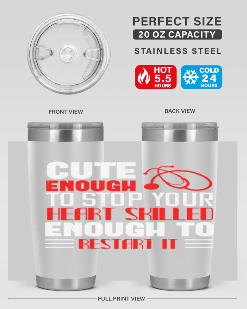 cute enough to stop your Style 236#- nurse- tumbler
