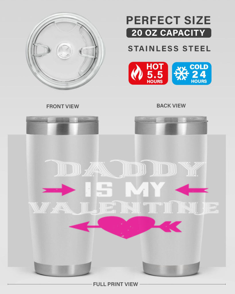 daddy is my valentine 64#- valentines day- Tumbler