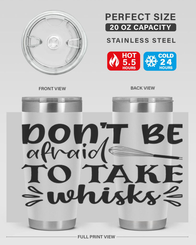 dont be afraid to take whisks 113#- kitchen- Tumbler
