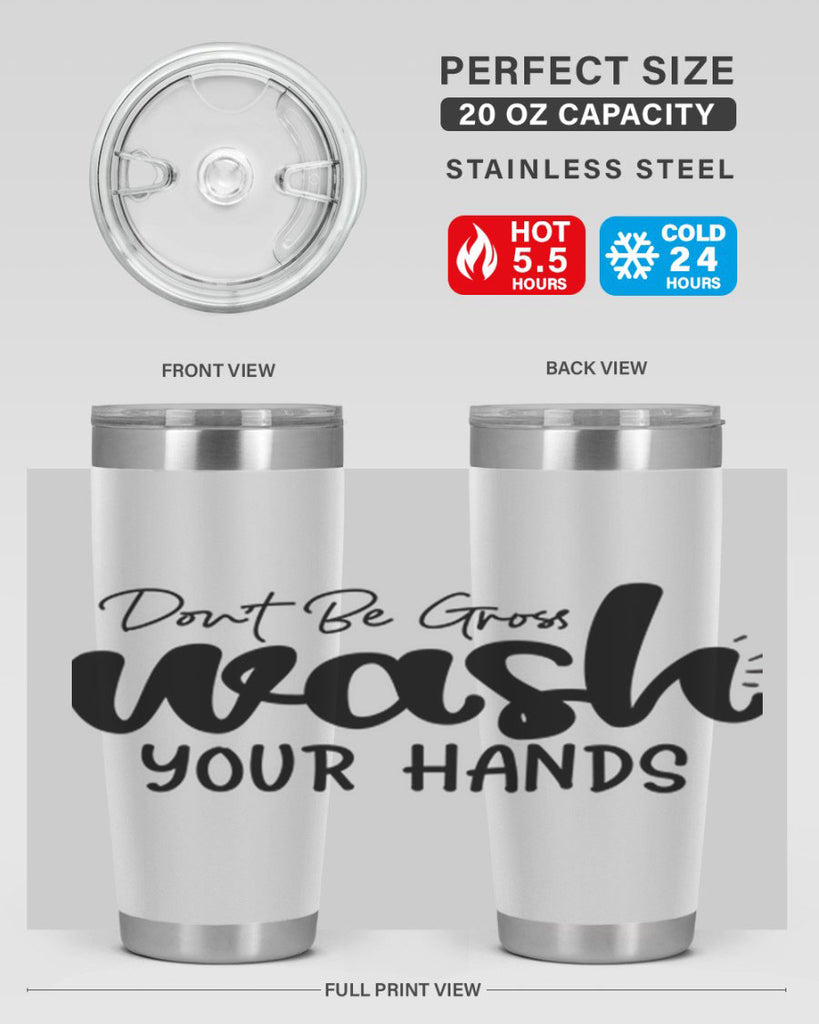 dont be gross wash your hands 83#- bathroom- Tumbler