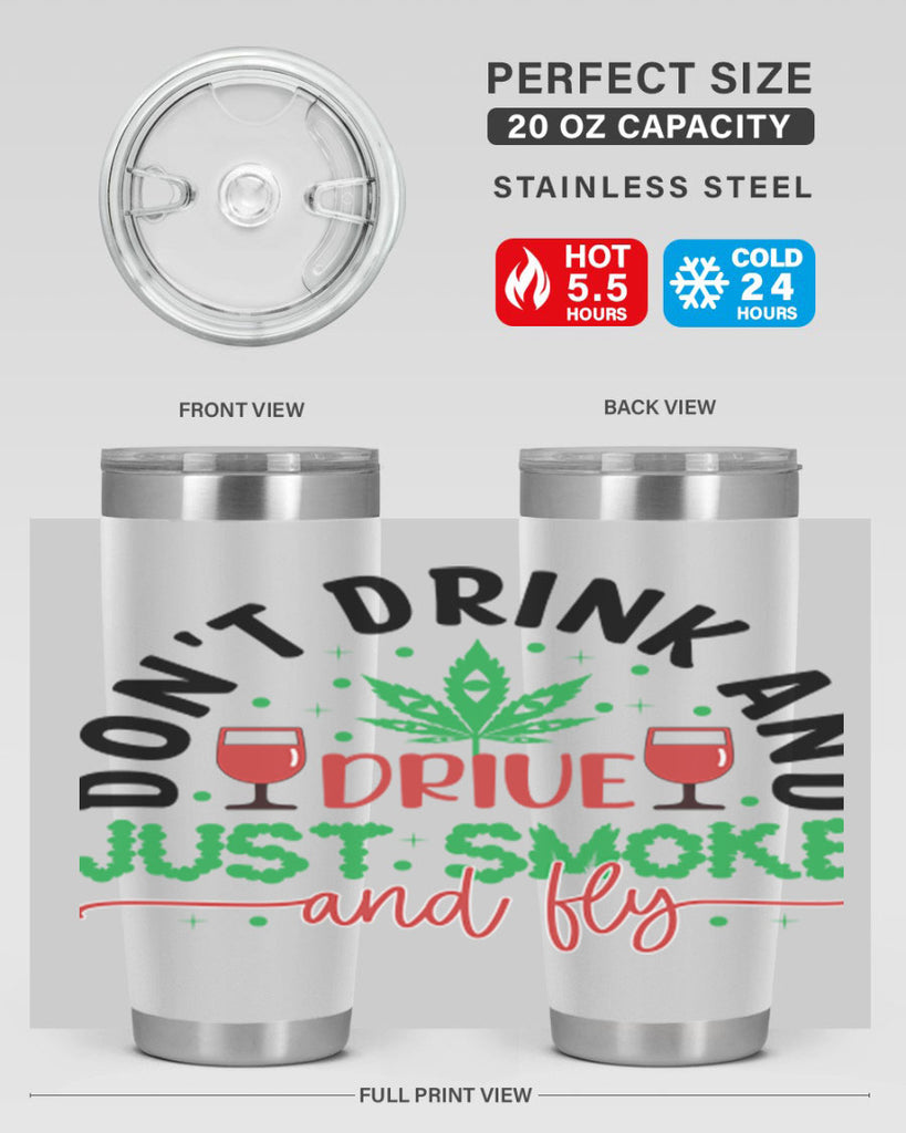 dont drink and drive just smoke and fly 68#- marijuana- Tumbler