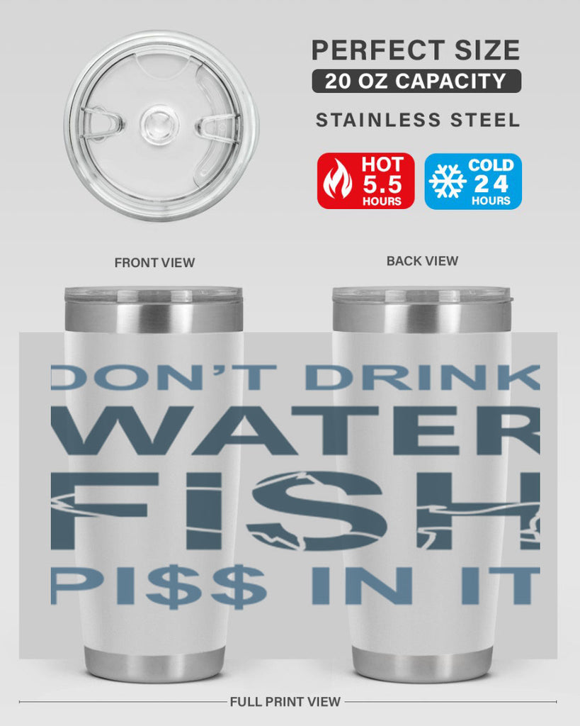 dont drink water 161#- fishing- Tumbler