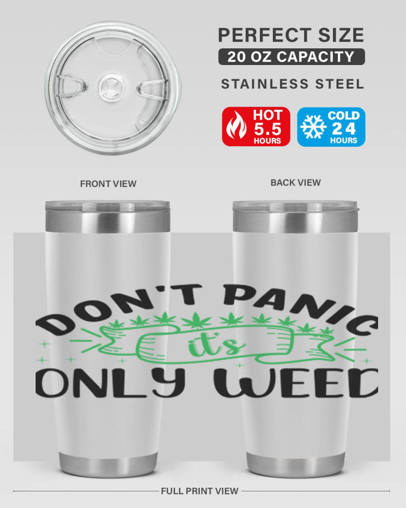 dont panic its only weed 69#- marijuana- Tumbler