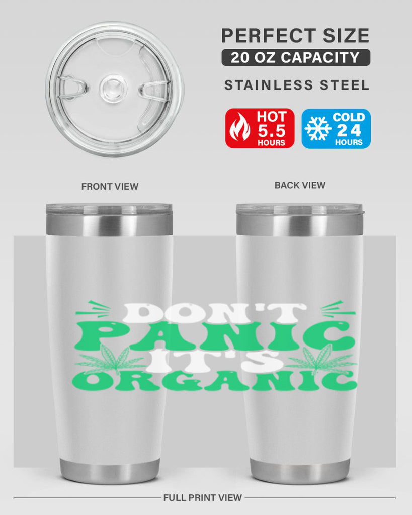 dont panic its organic 73#- marijuana- Tumbler