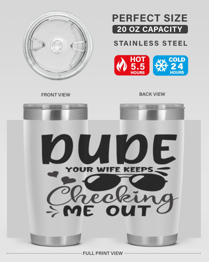 dude your wife keeps cheeking me out Style 266#- baby- tumbler
