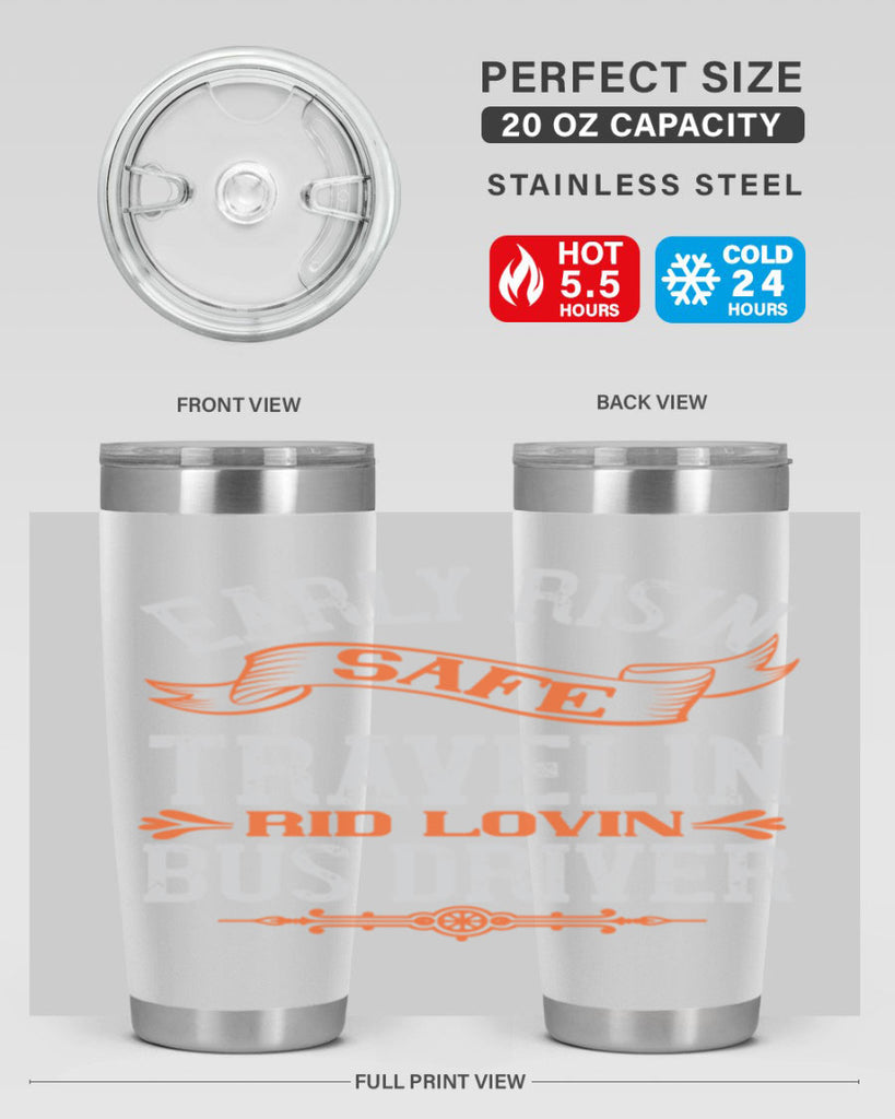 early risin safe travelin rid lovin bus driver Style 36#- bus driver- tumbler