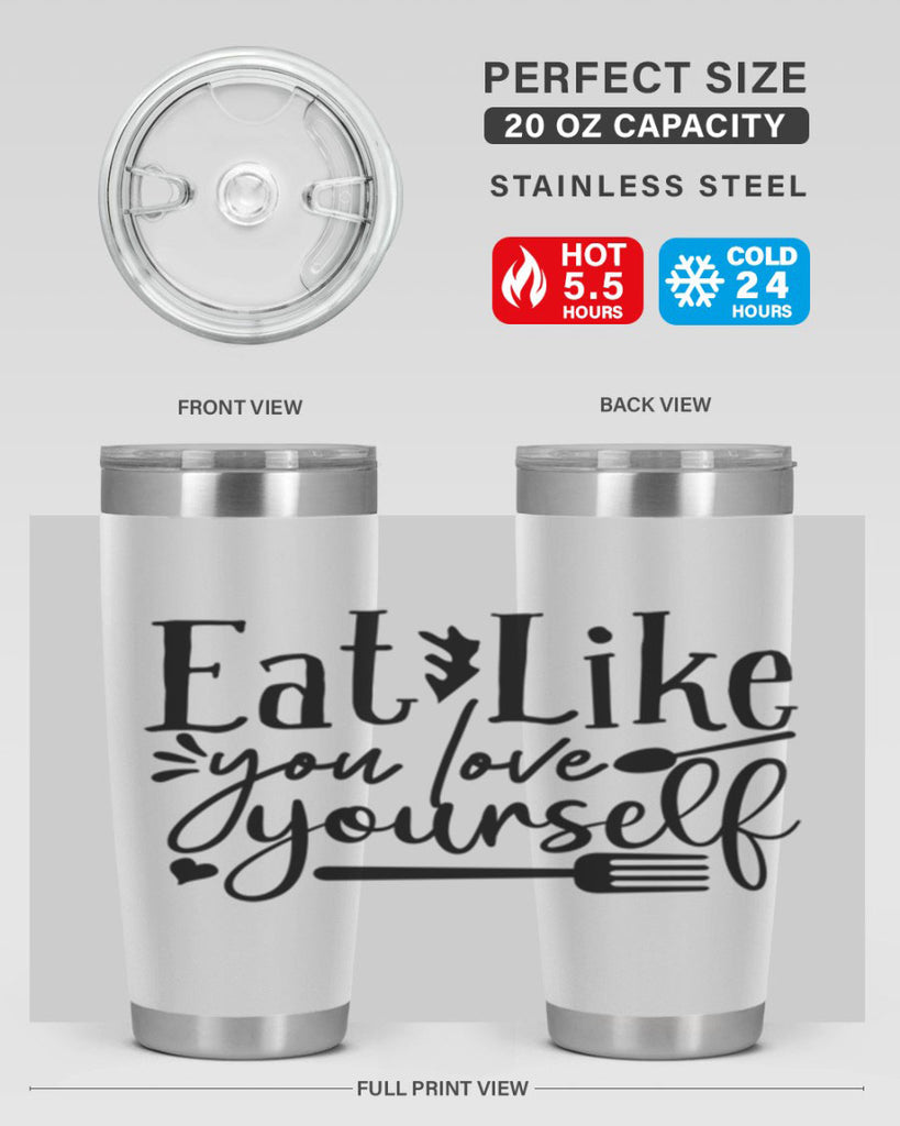 eat like you love yourself 47#- gym- Tumbler